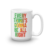 Everything's Gonna Be All Right Sunshine Mug