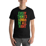 Everything's Gonna Be All Right Sunshine Unisex T-Shirt