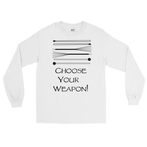 "Choose Your Weapon" Long Sleeve T-Shirt (Black Logo)