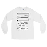 "Choose Your Weapon" Long Sleeve T-Shirt (Black Logo)