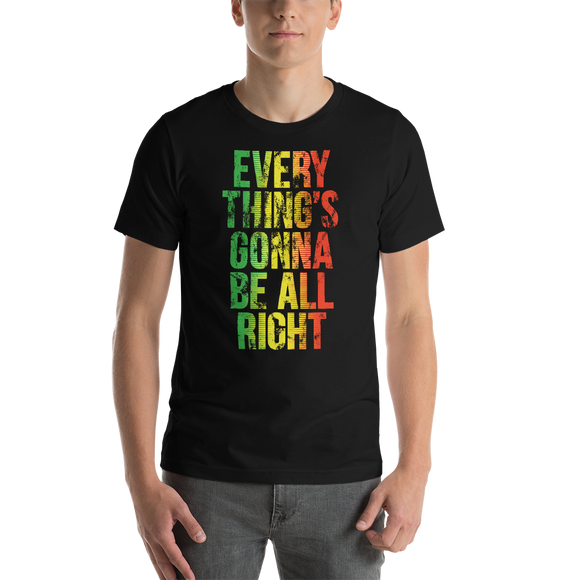 Everything's Gonna Be All Right Unisex T-Shirt