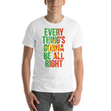 Everything's Gonna Be All Right Sunshine Unisex T-Shirt