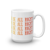 Everything's Gonna Be All Right x4 Mug