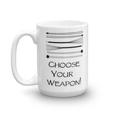 "Choose Your Weapon Mug (White)