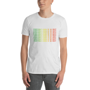 Everything's Gonna Be All Right Unisex T-Shirt