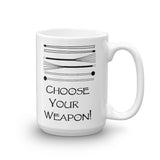 "Choose Your Weapon Mug (White)