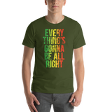 Everything's Gonna Be All Right Unisex T-Shirt