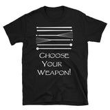 Choose Your Weapon Short-Sleeve Unisex T-Shirt (White Logo)