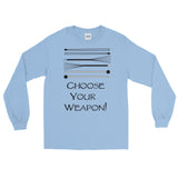 "Choose Your Weapon" Long Sleeve T-Shirt (Black Logo)