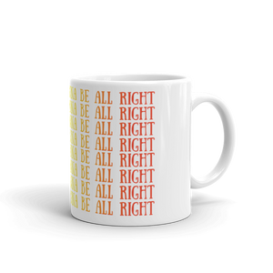 Everything's Gonna Be All Right x8 Mug