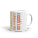 Everything's Gonna Be All Right x8 Mug